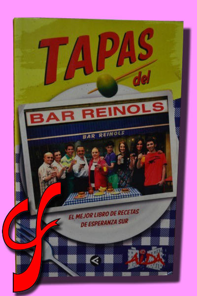 TAPAS DEL BAR REINOLS. El mejor libro de recetas de Esperanza Sur.